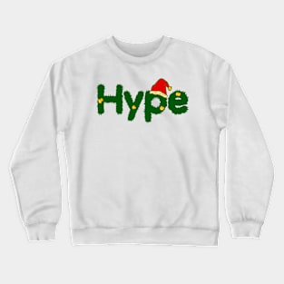 Christmas Hype Crewneck Sweatshirt